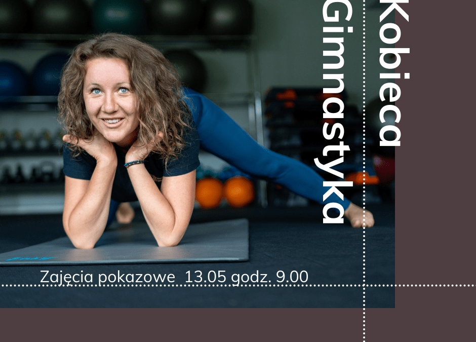 Zajęcia pokazowe z Kobiecej Gimnastyki w Yasumi – 13.05 godz. 9.00